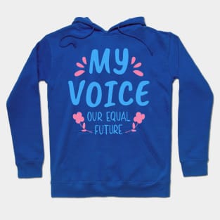 my voice, our equal future Hoodie